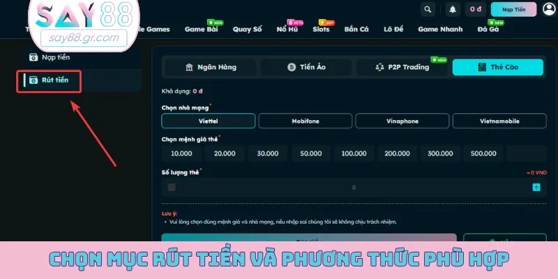 Chọn mục rút tiền và phương thức phù hợp