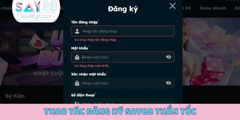 Thao tác đăng ký SAY88 thần tốc